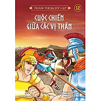 Sách -Thần thoại Hy Lạp - Tập 12: Cuộc chiến giữa các Vị thần
