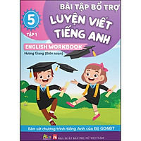 Bài Tập Bổ Trợ Luyện Viết Tiếng Anh - English Workbook Lớp 5 Tập 1