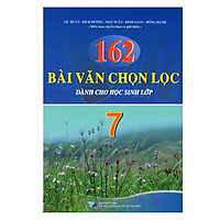 162 Bài Văn Chọn Lọc Lớp 7