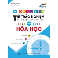 Ôn Luyện Thi Trắc Nghiệm THPT Quốc Gia Năm 2019 Môn Hóa học