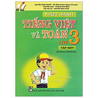Thực Hành Tiếng Việt Và Toán – Lớp 3 (Tập 1)