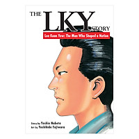 The LKY Story – Lee Kuan Yew: The Man Who Shaped a Nation