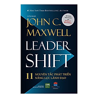 Cách Thức Để Bạn Trở Thành Nhà Lãnh Đạo Thực Thụ, Nâng Tầm Giá Trị Bản Thân: 11 Nguyên Tắ