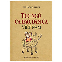 Tục Ngữ, Ca Dao, Dân Ca Việt Nam (Bìa Mềm)