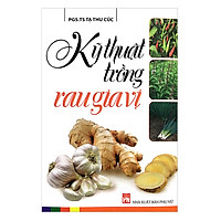 Kỹ Thuật Trồng Rau Gia Vị (Tái Bản)