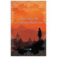 Lặng Nhìn Đời Qua Những Thanh Âm