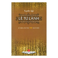 Tuyển Tập Lê Tư Lành: Kỷ Niệm Lần Thứ 100 Ngày Sinh