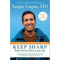 Keep Sharp : Build a Better Brain at Any Age