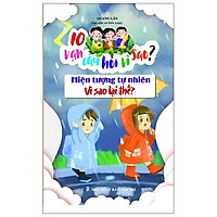 10 Vạn Câu Hỏi Vì Sao - Hiện Tượng Tự Nhiên Vì Sao Lại Thế