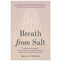 Breath From Salt: A Deadly Genetic Disease, A New Era In Science, And The Patients And Families Who Changed Medicine Forever