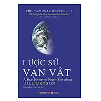 Cuốn Sách Về Khoa Học Được Yêu Thích Trên Khắp Thế Giới: Lược Sử Vạn Vật – A Short Histor