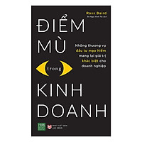 Cuốn Sách Giá Trị Dành Cho Những Nhà Đầu Tư Mạo Hiểm: Điểm Mù Trong Kinh Doanh (Tặng Cây Viết Galaxy)