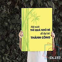 Tranh động lực trang trí phòng làm việc - Một mình thì quá nhỏ bé để đạt tới thành công - DL237