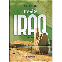 Trở Về Từ Iraq - Bút Ký