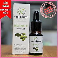 Dầu mù u TH 10ml nguyên chất- Giúp mờ sẹo, làm mềm và mượt da