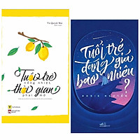 Combo 2 Cuốn Sách Về Nghệ Thuật Sống Đẹp : Tuổi Trẻ Nồng Nhiệt, Thời Gian Phai Mờ  (Tái B