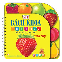 Bách Khoa Tri Thức Bằng Hình Cho Bé – Trái Cây