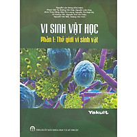 Vi Sinh Vật Học - Phần I: Thế Giới Vi Sinh Vật