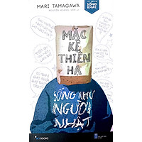 Mặc Kệ Thiên Hạ - Sống Như Người Nhật ( Tặng Kèm Sổ Tay )