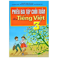 Phiếu Bài Tập Cuối Tuần Môn Tiếng Việt Lớp 3