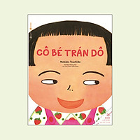 Truyện Ehon – Thực Phẩm Tâm Hồn Cho Bé – Cô Bé Trán Dô
