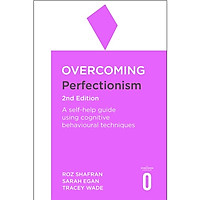 Overcoming Perfectionism 2nd Edition: A self-help guide using scientifically supported cognitive behavioural techniques (Overcoming Books)