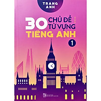 30 Chủ Đề Từ Vựng Tiếng Anh – Tập 1 (Trang Anh) – Tặng Kèm Sổ Tay Mini Siêu Dễ Thương</sp