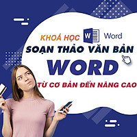 Khóa học TIN HỌC VP - Soạn thảo văn bản Word 365 từ cơ bản đến nâng cao [UNICA.VN