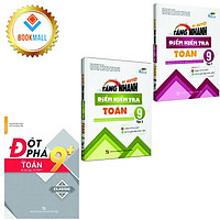Sách - Combo Đột phá 9+ kì thi vào lớp 10 - Tăng nhanh kiểm tra 9 - toán - tập 1,2 (3 cuốn)