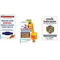 Combo 3 cuốn sách: Người Giỏi Không Phải Là Người Làm Tất Cả + Câu Chuyện Nhà Quản Lý Cà Rốt Và Nghệ thuật Khen Thưởng + Chuỗi Thói Quen : Sức Mạnh Của Sự Kết hợp