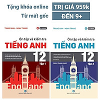 Combo 02 sách cô Trang Anh lớp 12: Ôn tập và Kiểm tra Tiếng Anh tập 1 và tập 2