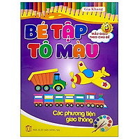 Bé Tập Tô Màu Mẫu Giáo Theo Chủ Đề - Các Phương Tiện Giao Thông
