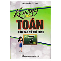 Kĩ Năng Giải Toán Căn Bản Và Mở Rộng Lớp 7 ( tập 2)