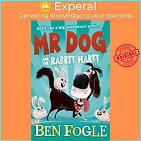 Sách - Mr Dog and the Rabbit Habit by Ben Fogle Steve Cole Nikolas Ilic (UK edition, paperback)