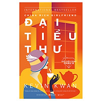 Giới Siêu Giàu Châu Á 2 - Đại Tiểu Thư (China Rich Girlfriend) ( Tặng Bookmark Tuyệt Đẹp )