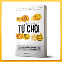 Nghệ Thuật Từ Chối – Cách Nói Không Mà Vẫn Có Được Đồng Thuận