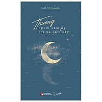 Thương Người Năm Ấy Rời Xa Năm Này - Tặng Kèm Bookmark + Sổ Tay