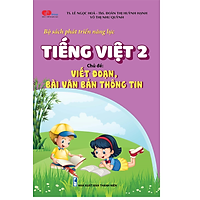 Bộ sách phát triển năng lực Tiếng Việt 2. Chủ đề: VIẾT ĐOẠN, BÀI VĂN BẢN THÔNG TIN
