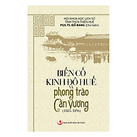 Biến Cố Kinh Đô Huế Và Phong Trào Cần Vương (1885 – 1896)