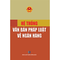 Hệ Thống Văn Bản Pháp Luật Về Ngân Hàng