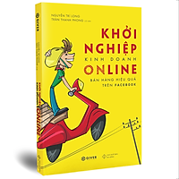 Khởi Nghiệp Kinh Doanh Online - Bán Hàng Hiệu Quả Trên Facebook