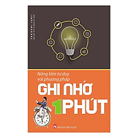 Nâng Tầm Tư Duy Với Phương Pháp Ghi Nhớ 1 Phút  – Phiên Bản Mới Nhất ( tặng kèm bút tạo h