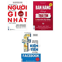 Combo 3 Cuốn:  Bán Hàng Bằng Trái Tim, Để Trở Thành Người Bán Hàng Giỏi Nhất Thế Giới, Bán Hàng, Quảng Cáo Và Kiếm Tiền Trên Facebooks