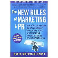 The New Rules Of Marketing & Pr: How To Use Social Media, Online Video, Mobile Applications, Blogs, News Releases, And Viral Marketing To Reach Buyers Directly