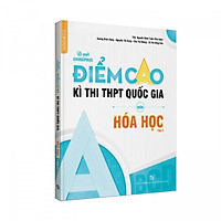 Sách bí quyết chinh phục điểm cao kì thi THPT Quốc gia môn Hóa học Tập 2