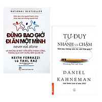 Combo Bài Học Kinh Doanh Cho Tất Cả Mọi Người Nâng Cao Kĩ Năng Làm Việc: Đừng Bao Giờ Đi Ăn Một Mình + Tư Duy Nhanh Và Chậm ( Tặng Kèm Bookmark Happy Life)