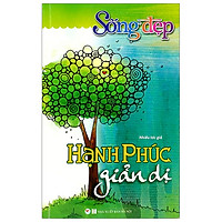 Sống Đẹp – Hạnh Phúc Giản Dị