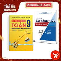 Sách - Combo luyện đề Toán mục tiêu 9+ (Bộ đề Toán 9 + Chuyên đề Bất đẳng thức) kỳ thi vào lớp 10 THPT