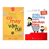 Combo Kỹ Năng Bán Hàng: Trộm Lấy Cơ May Từ Vận Rủi + Ai Hiểu Được Khách Hàng Người Ấy Bán