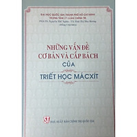Sách Những Vấn Đề Cơ Bản Và Cấp Bách Của Triết Học Mácxít